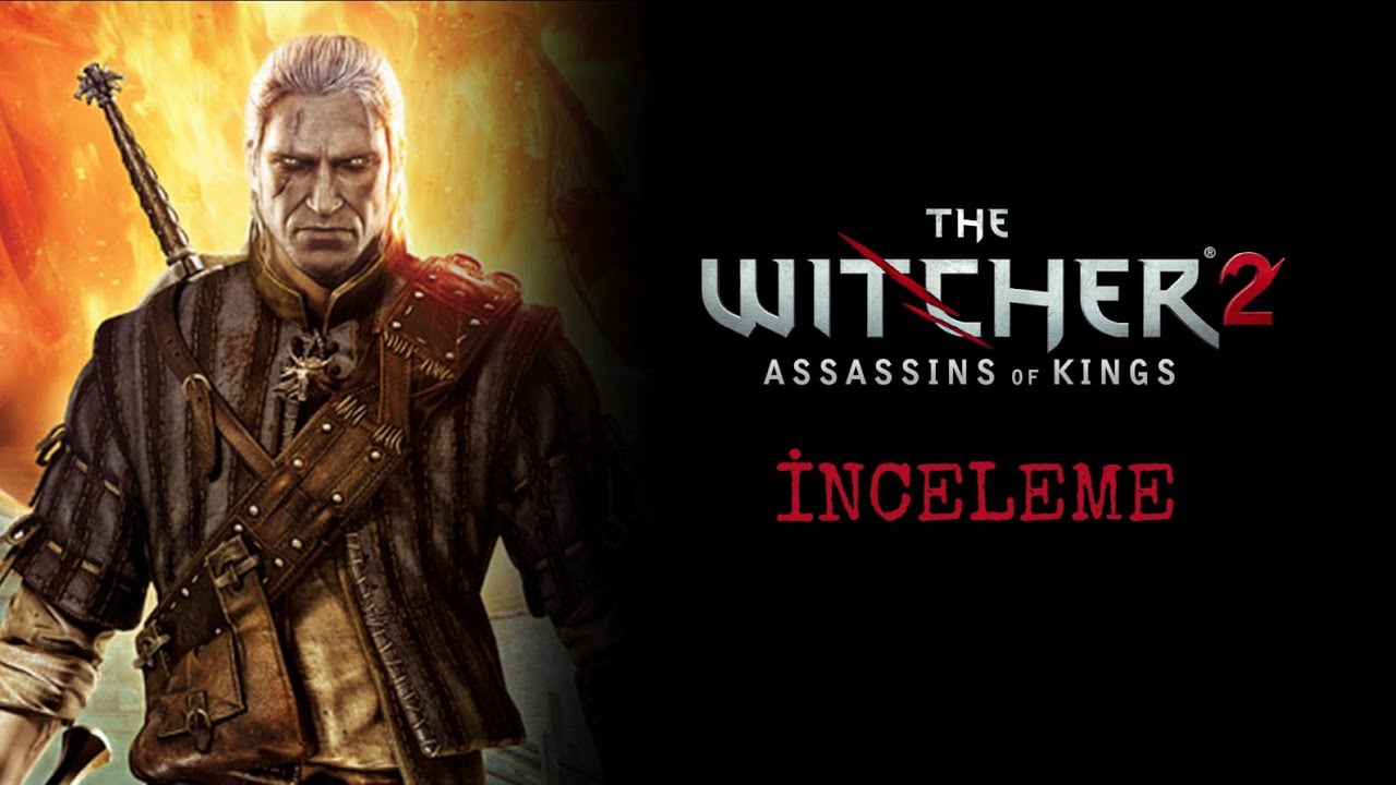 İnceleme|The Witcher 2:Assassins of Kings