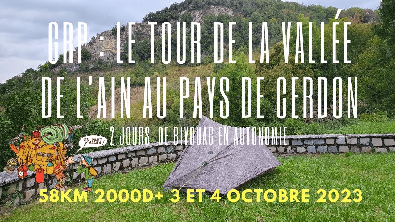 GRP : Le Tour de la vallée de l'Ain au pays de Cerdon en bivouac et en autonomie 58km 2000D+ (Bugey)