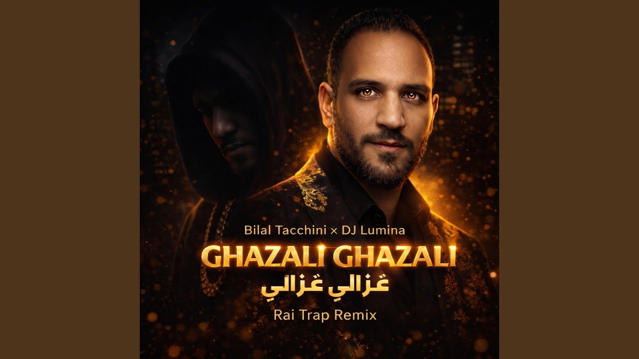 Ghazali Ghazali غزالي غزالي rai trap remi x Bilal Tacchini