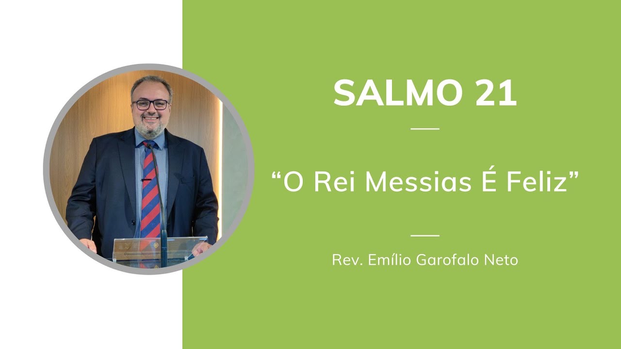 Salmo 21 - O Rei Messias é Feliz - 26/06/2022