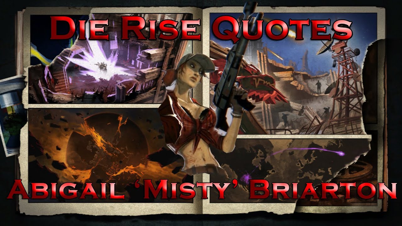 Die Rise Quotes - Abigail ‘Misty’ Briarton (Call of Duty: Black Ops II Zombies)