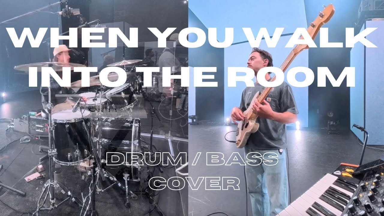 WHEN YOU WALK INTO THE ROOM : BASS / DRUM CAM