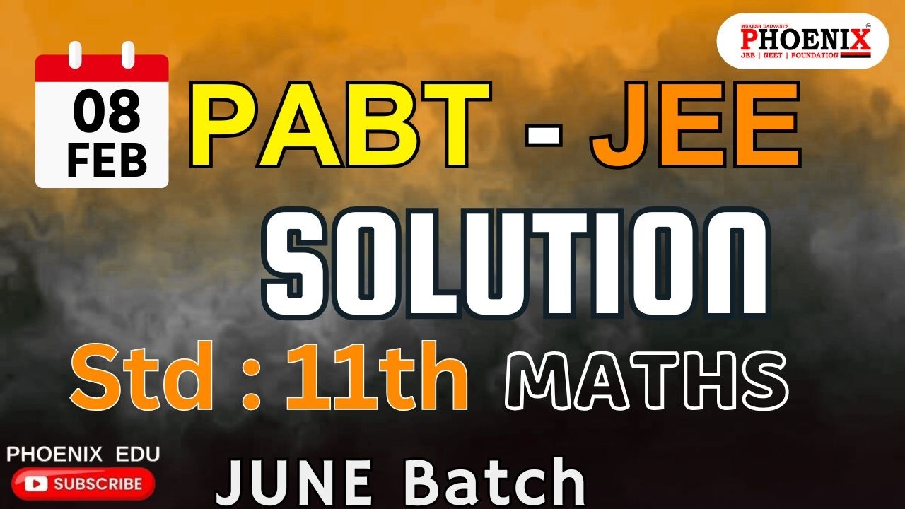 STD 11th EM | MATHS | JUNE BATCH | PABT PAPER SOLUTION | 8 FEB 2026 | YS SIR