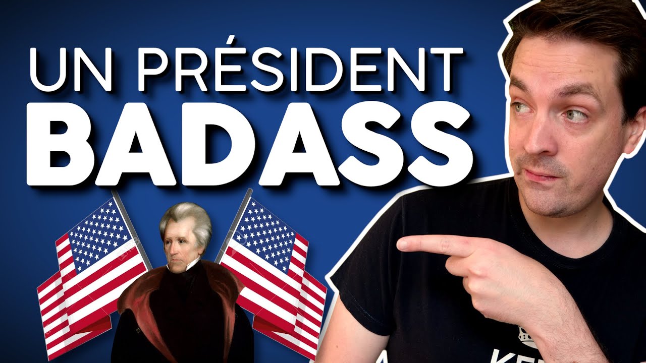 UN PRÉSIDENT BADASS (Andrew Jackson)