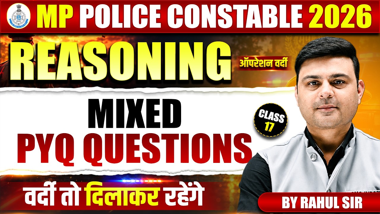 MP POLICE CONSTABLE 2026, MP ASI VACANCY 2026, MP POLICE REASONING MIXED PYQ BY RAHUL SIR