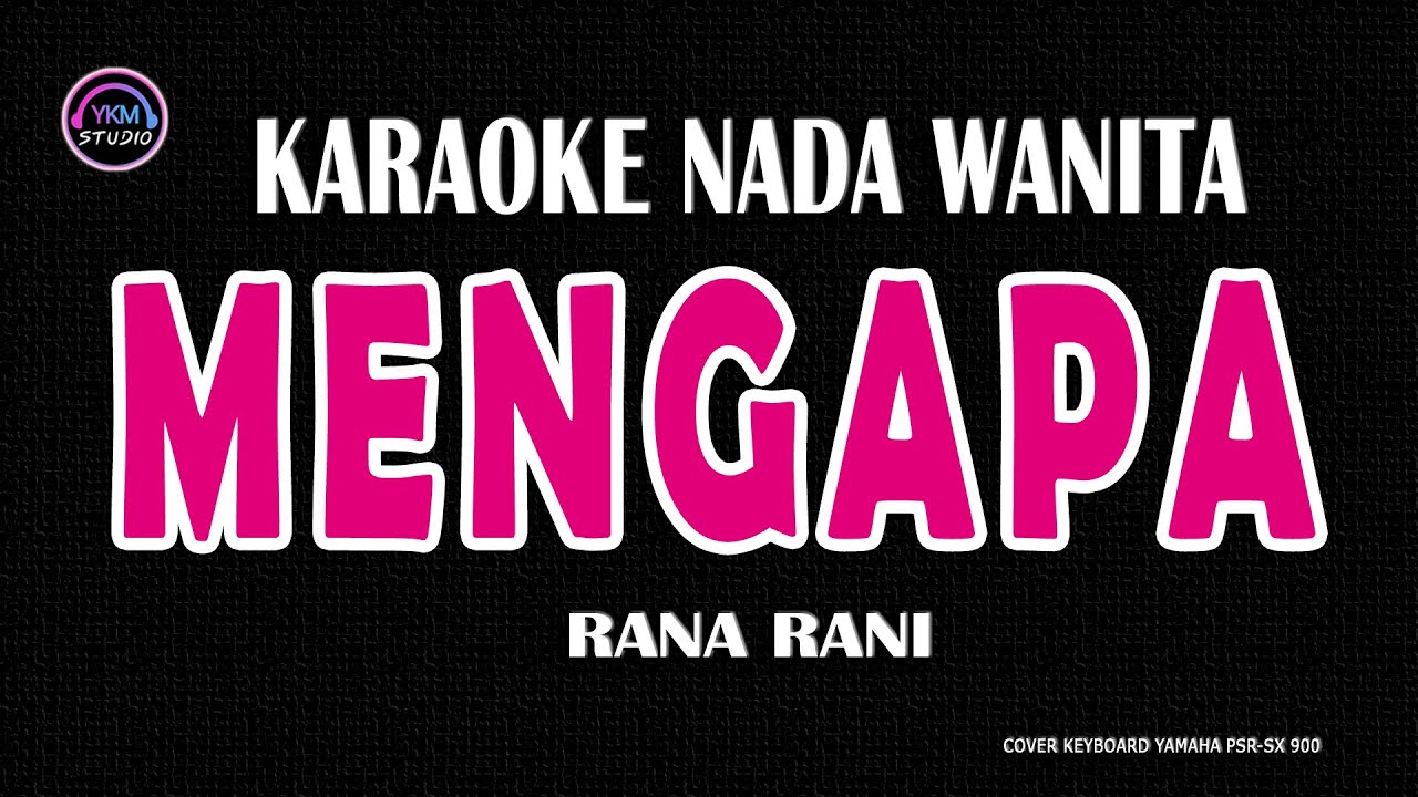 MENGAPA - Karaoke Nada Wanita ( RANA RANI )