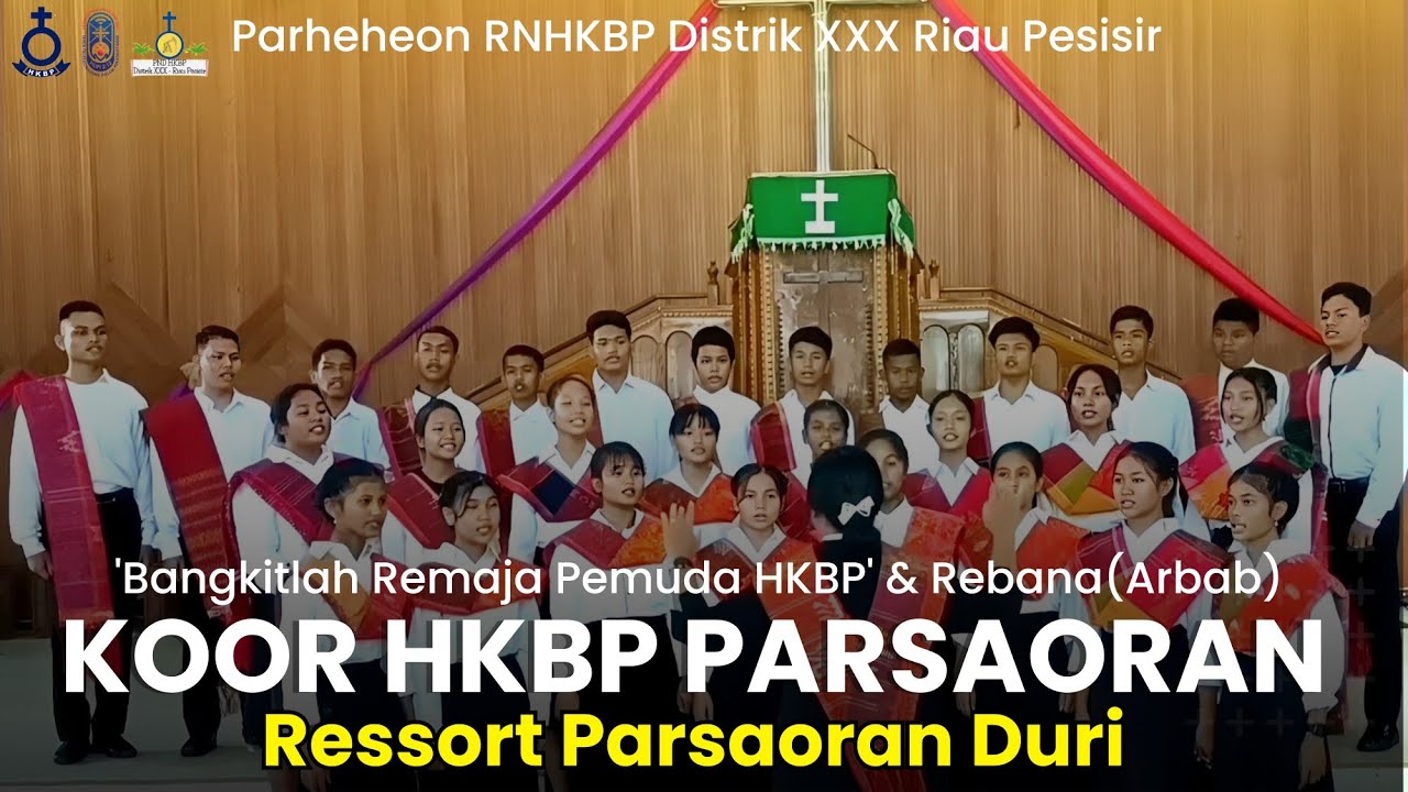 KOOR 'BANGKITLAH REMAJA PEMUDA HKBP & REBANA (ARBAB) - HKBP PARSAORAN RES. PARSAORAN DURI