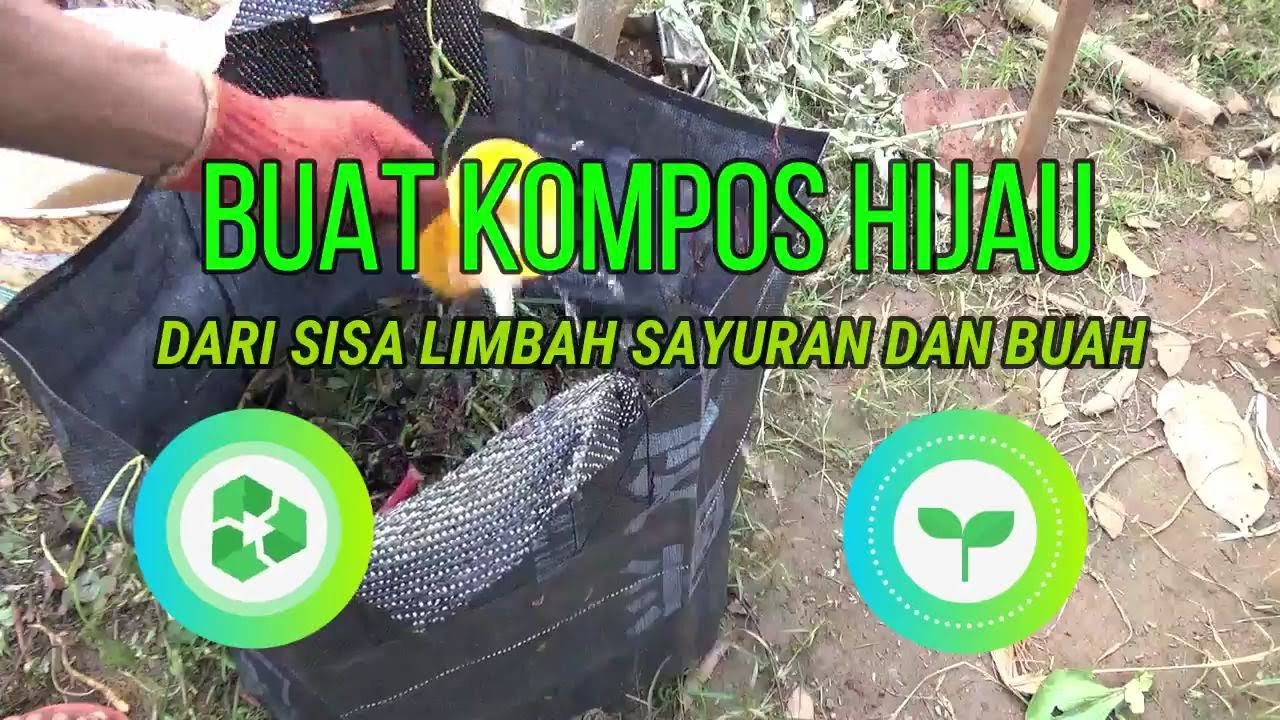 Buat Kompos Hijau dari sisa Limbah Panen Sayuran & Buah