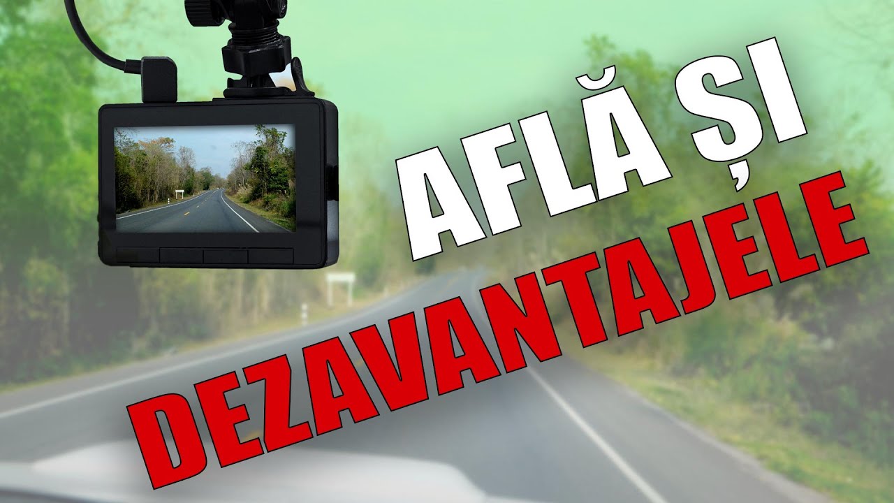 CAMERA DE BORD - Dezavantaje JUSTIFICATE de luat &icirc;n considerare !