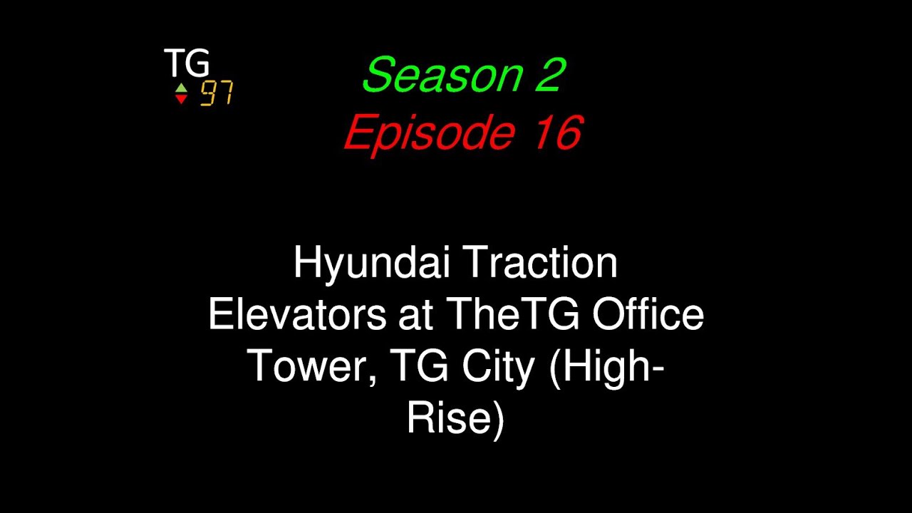 [S2E16, Animated] Hyundai Traction Elevators at TheTG Office Tower, TG City (High-Rise)