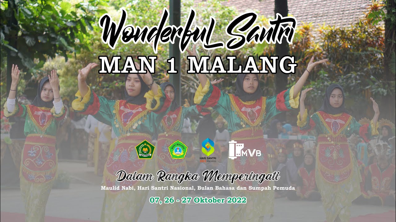 WONDERFUL SANTRI | Persembahan santri MAN 1 MALANG dalam rangka MAULID, HSN, BULBAS & SUMPAH PEMUDA