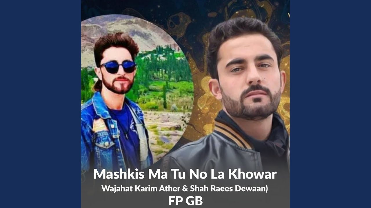 Mashkis Ma Tu No La Khowar