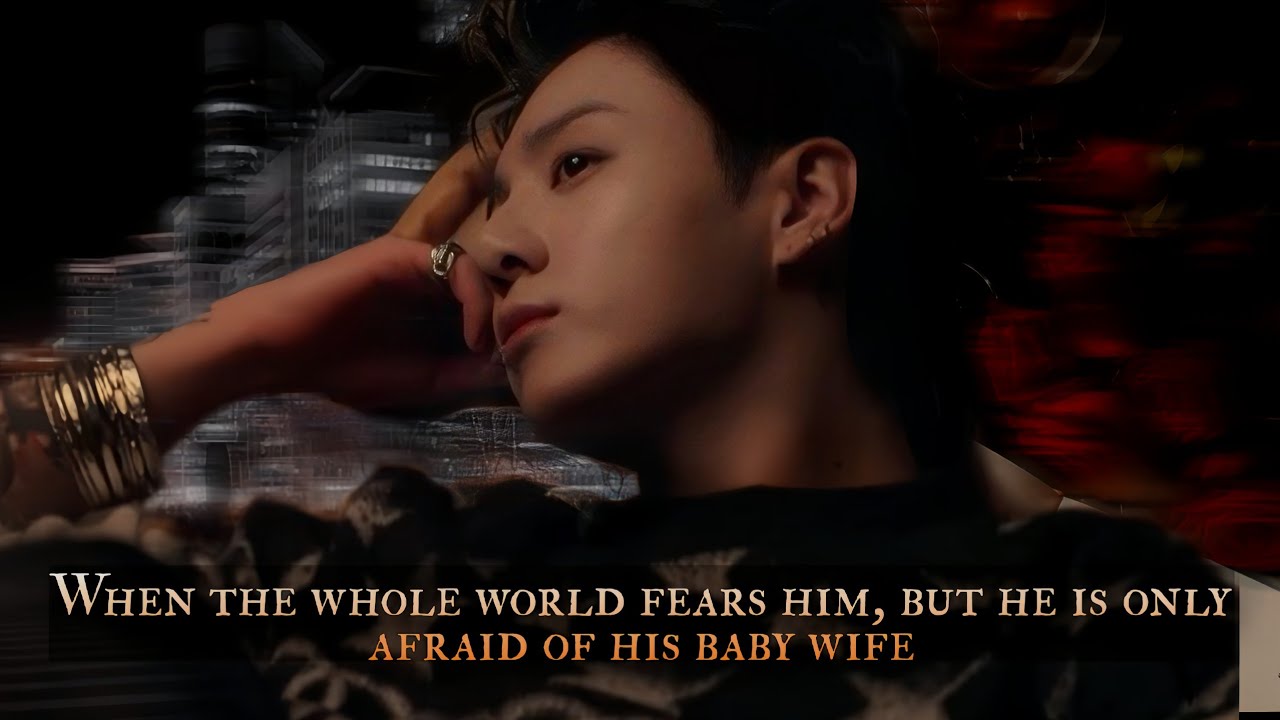 When the whole world fears him, but he is only afraid of his baby wife - oneshot