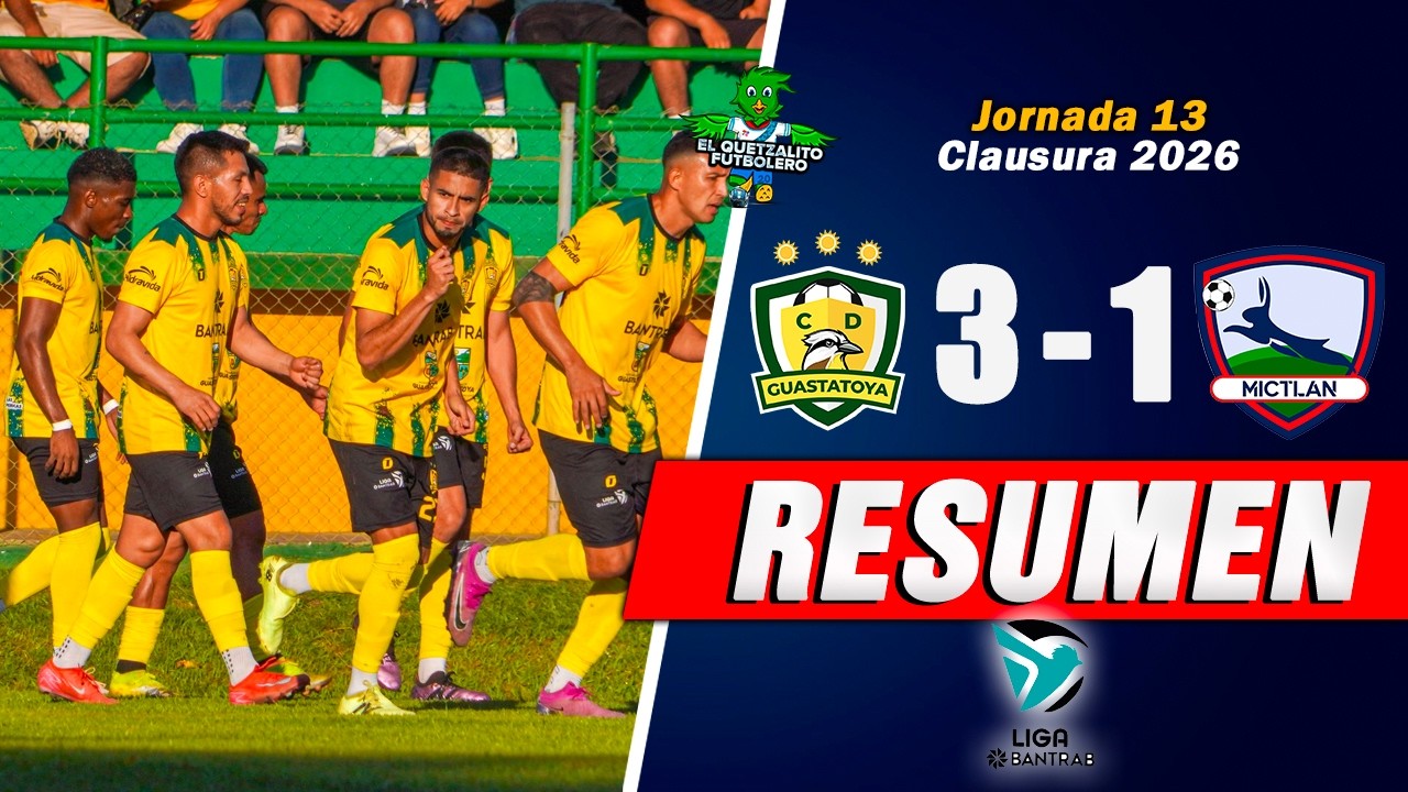 VICTORIA PECHO AMARILLO/ Guastatoya 3 vs Mictlán 1 / Jornada 13 Torneo Clausura 2026
