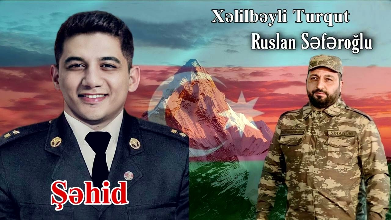 Sehid Turqut Xelilbeyli Ruslan Seferoglu