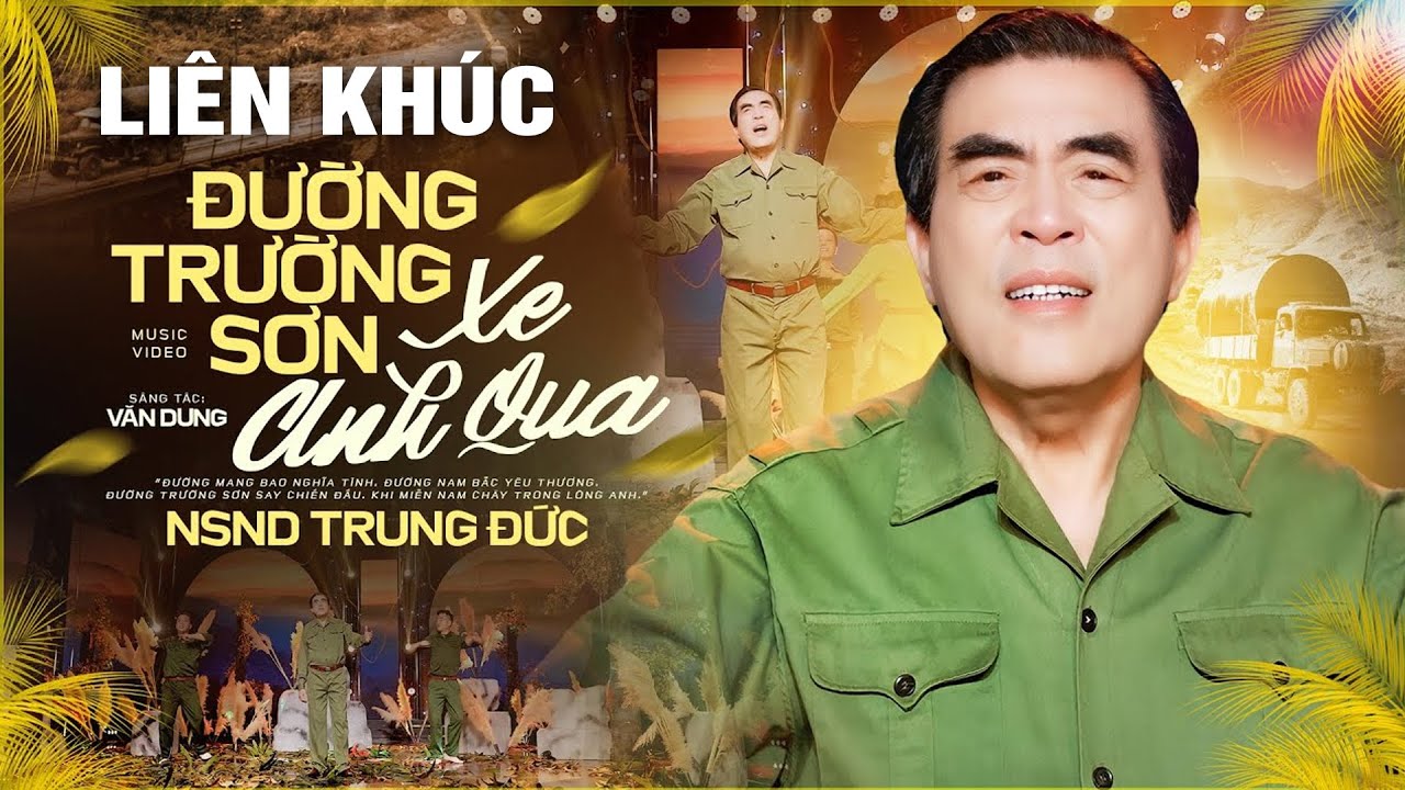Liên Khúc Đường Trường Sơn Xe Anh Qua - Nhạc Đỏ Cách Mạng Huyền Thoại 1 Thời | NSND Trung Đức