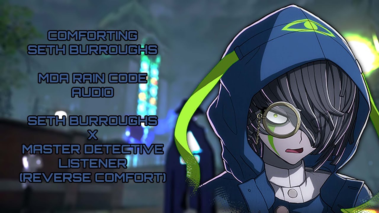 Comforting Seth Burroughs II Seth Burroughs X Master Detective Listener II MDA: Rain Code Audio