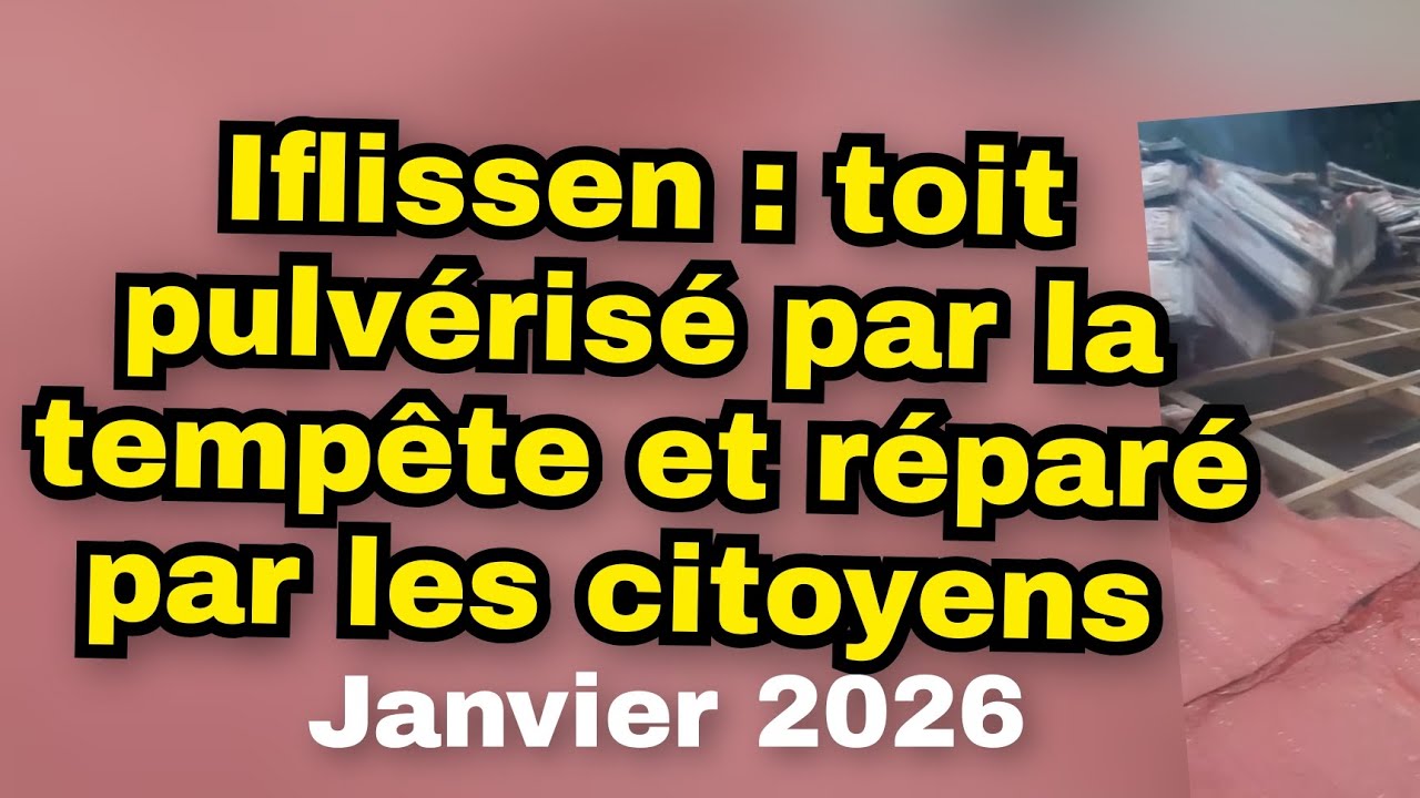 Iflissen : Toit d'une maison pulvérisé par la tempête et réparé par les citoyens 