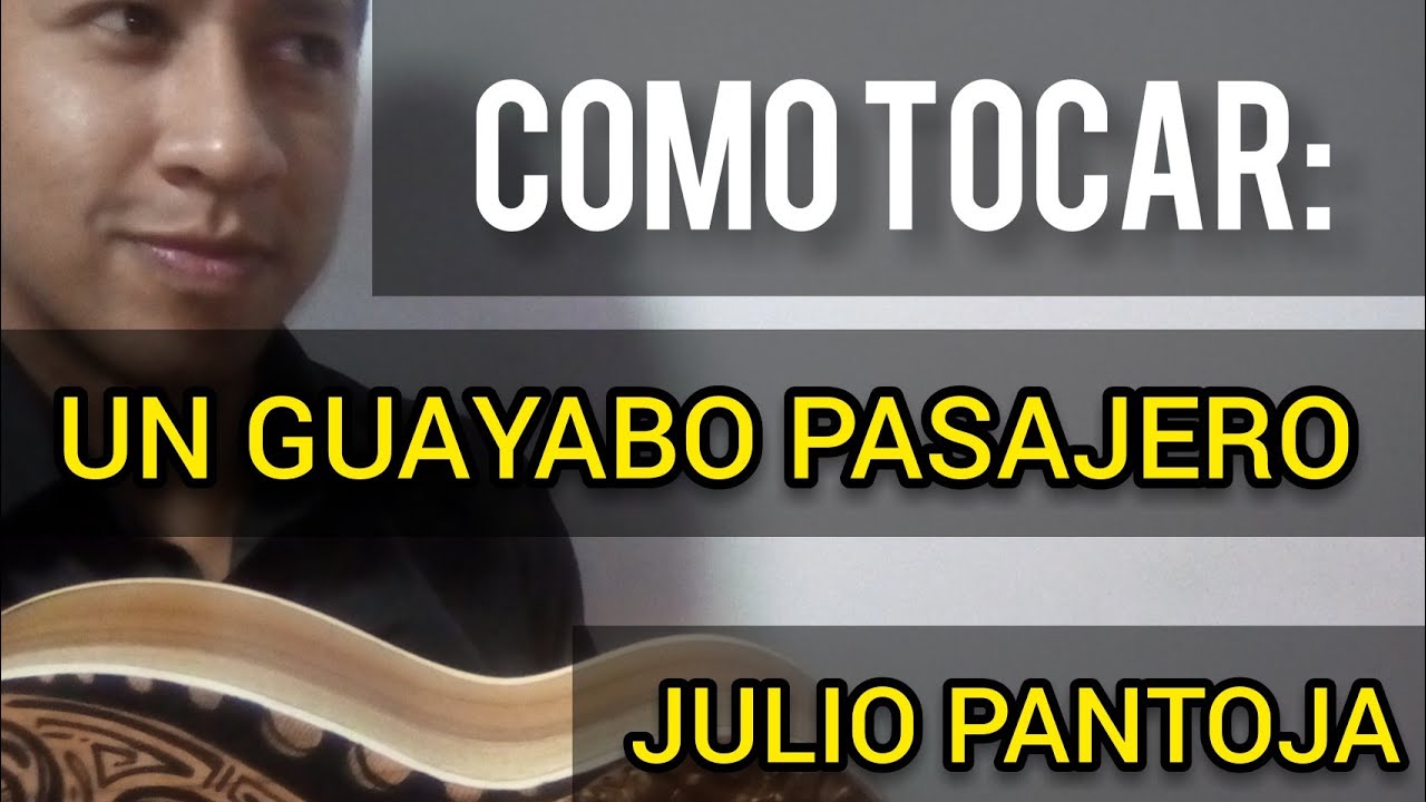cómo tocar un guayabo pasajero Julio Pantoja en cuatro cifrado fácil notas acordes clases