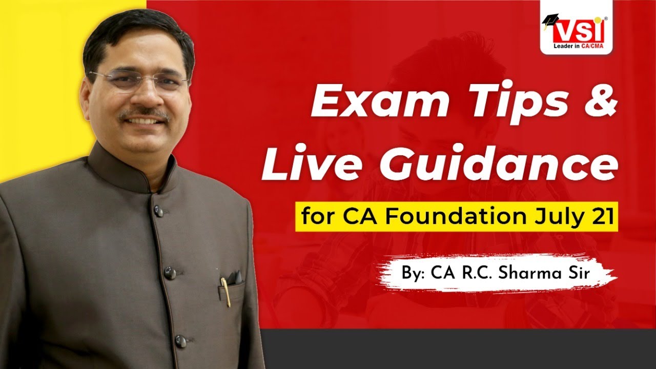 EXAM TIPS & Live Guidance  for CA Foundation July 2021 By CA R C Sharma Sir