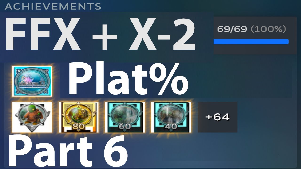 FFX + X-2 Plat% Speedrun (72:29:15) Part 6