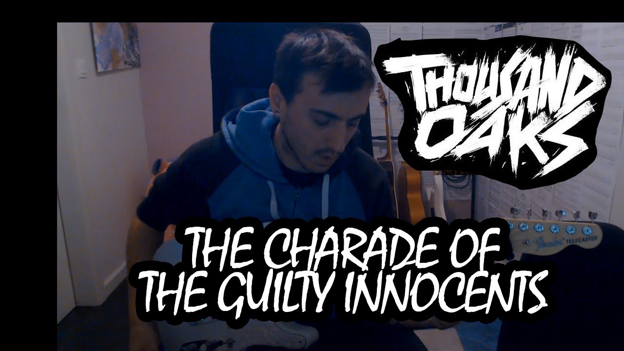 THOUSAND OAKS -  The charade of the guilty innocents  ♫ Guitar Cover Alexis Devaux ♫