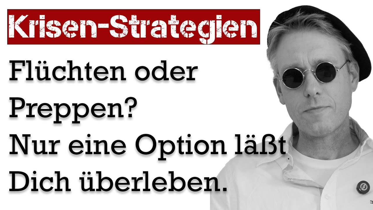 Welche Krisen-Strategie ist die bessere - Fl&uuml;chten oder Preppen?