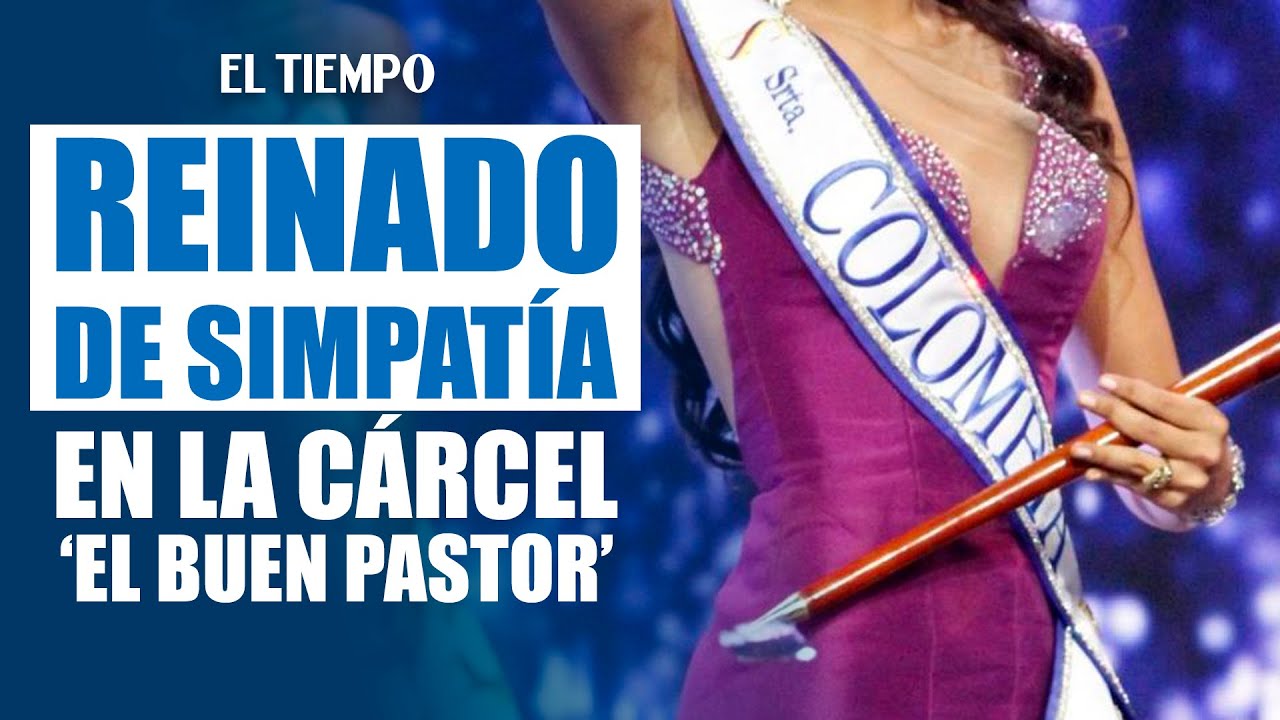 Séptima edición del reinado de la simpatía en la cárcel El Buen Pastor | El Tiempo