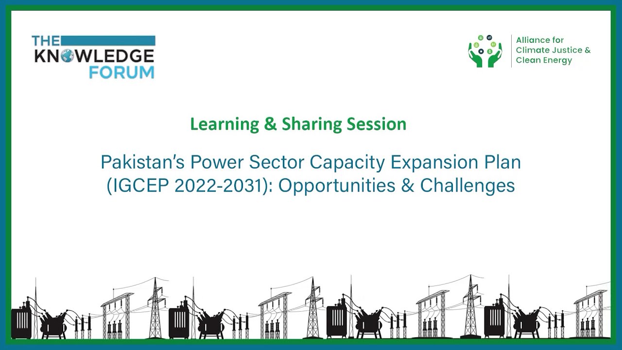 Pakistan&rsquo;s Power Sector Capacity Expansion Plan (IGCEP 2022-31): Opportunities & Challenges