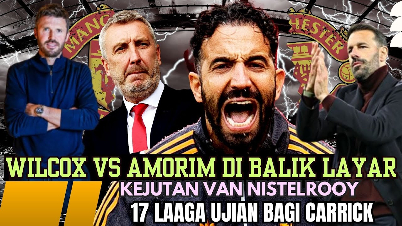 17 Laga Ujian Carrick🔴Van Nistelrooy Timnas🔥Casemiro Perpanjang🤣Wilcox v Amorim Di Balik Layar😱😡