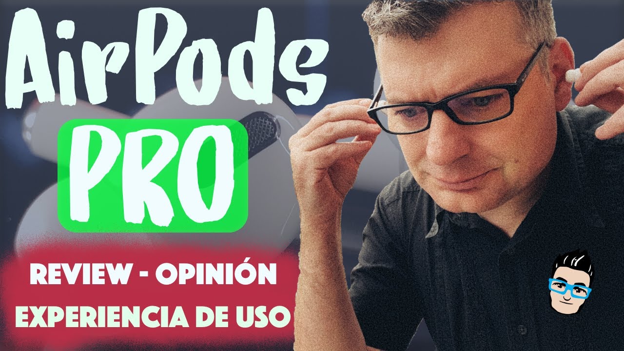 AIRPODS PRO: REVIEW, OPINIÓN, EXPERIENCIA DE USO  ✔︎ Español ✔︎