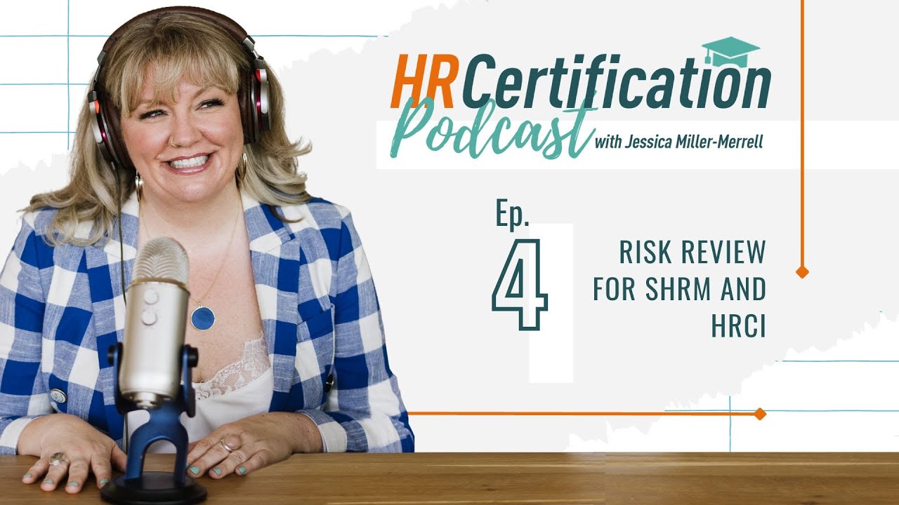 HR Certification Podcast Episode 4: Risk Review for SHRM and HRCI