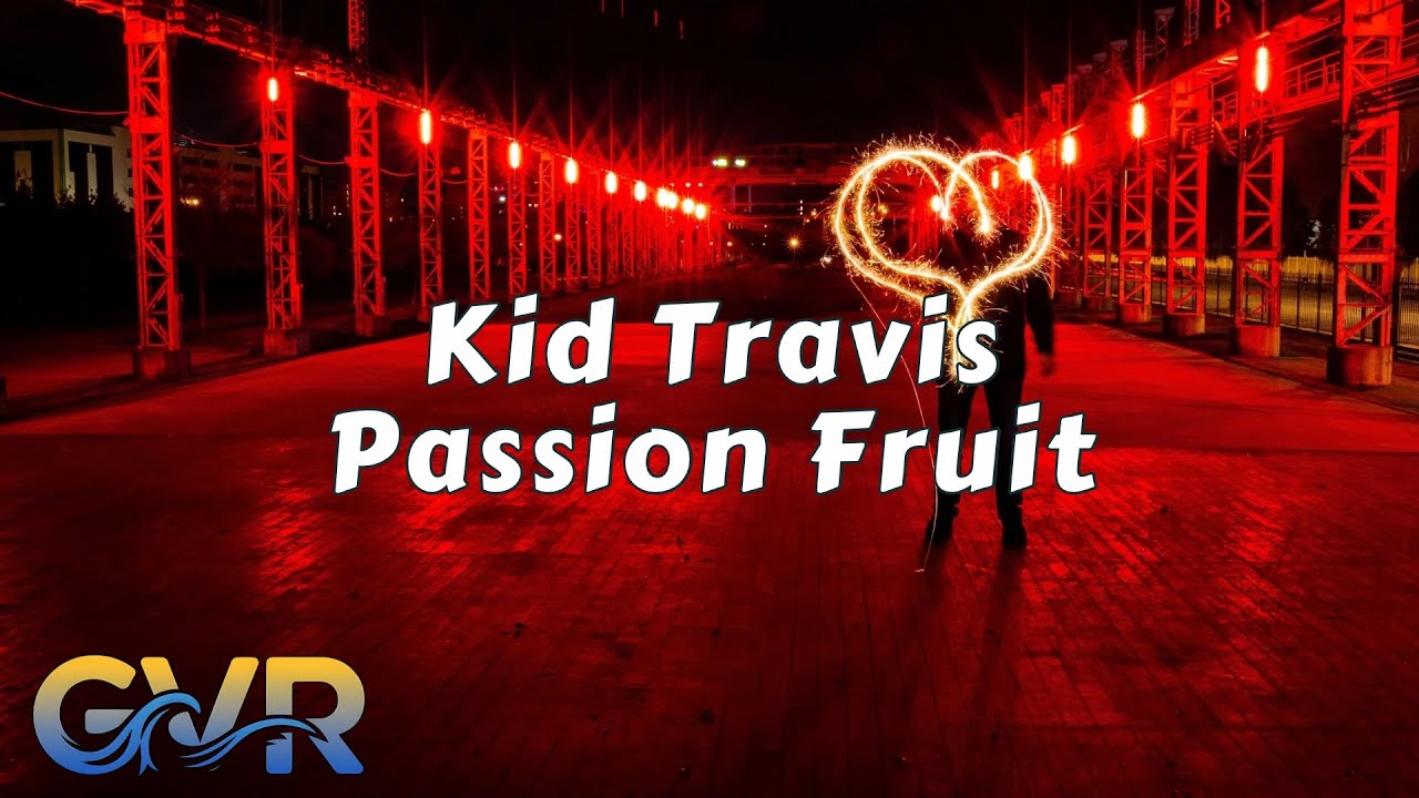 Kid Travis - Passion Fruit