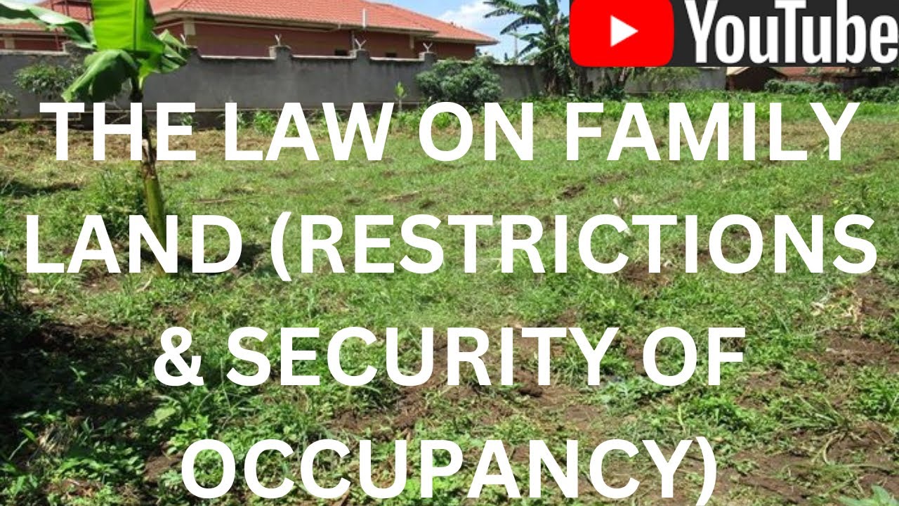 Family land-what is family land-legal restrictions on transfer of family land-security of occupancy