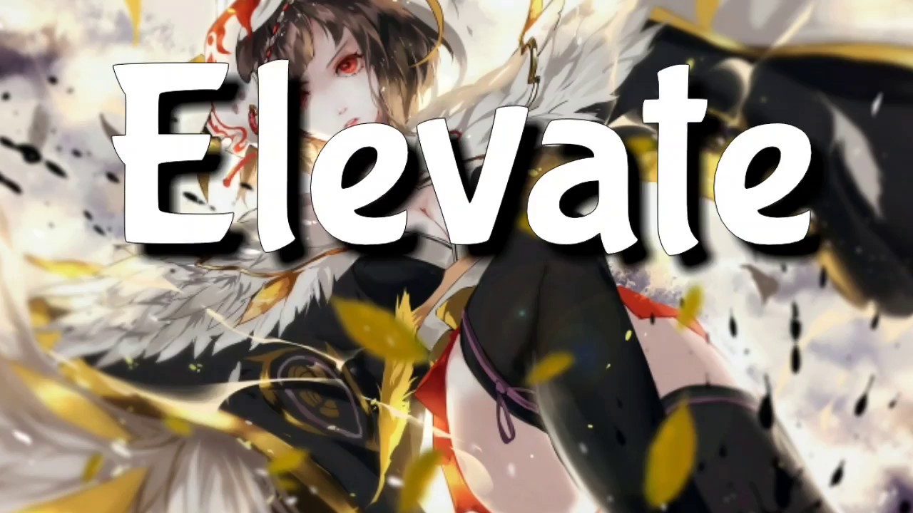 「Nightcore」→ Elevate