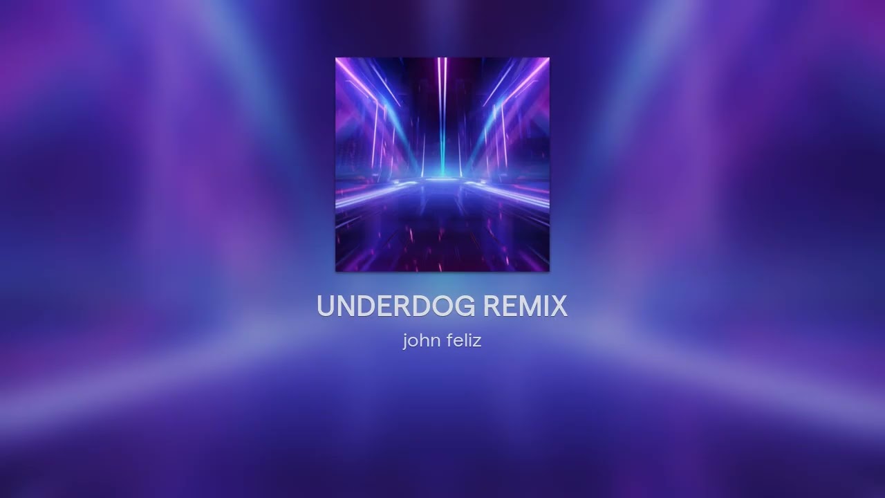 UNDERDOG REMIX