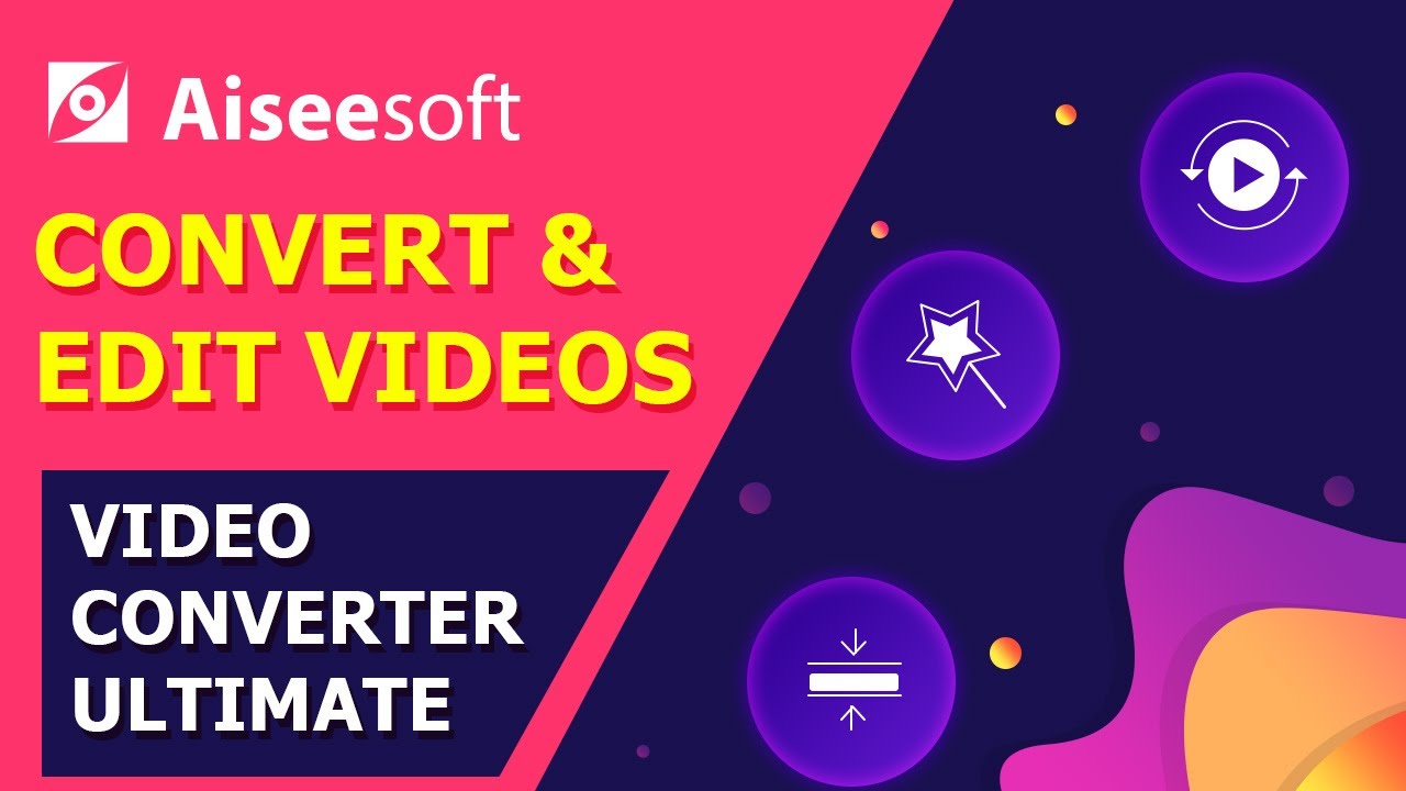 How to Use Aiseesoft Video Converter Ultimate to Convert and Edit Videos