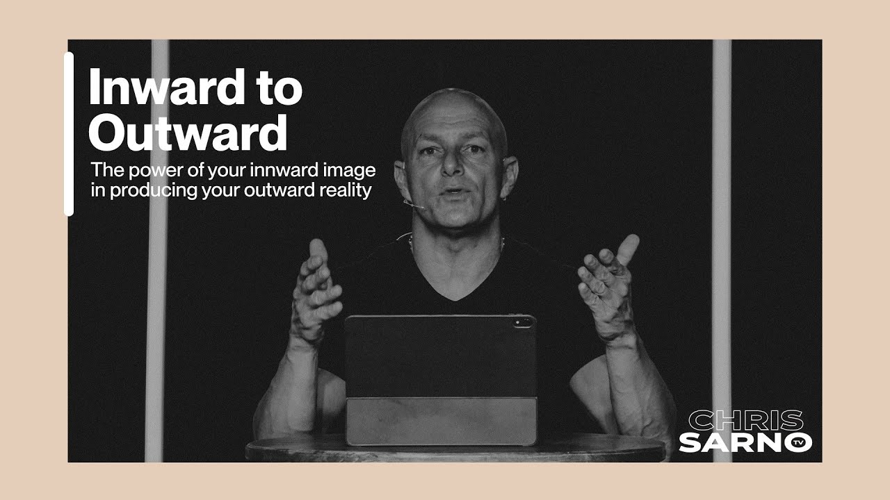 Inward To Outward | Chris Sarno TV