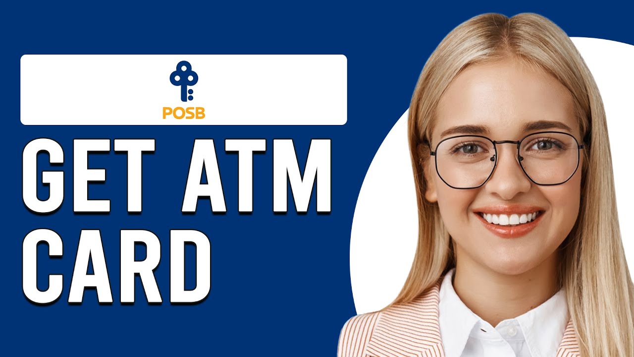 How To Get POSB ATM Card (How To Apply For A POSB ATM Card)