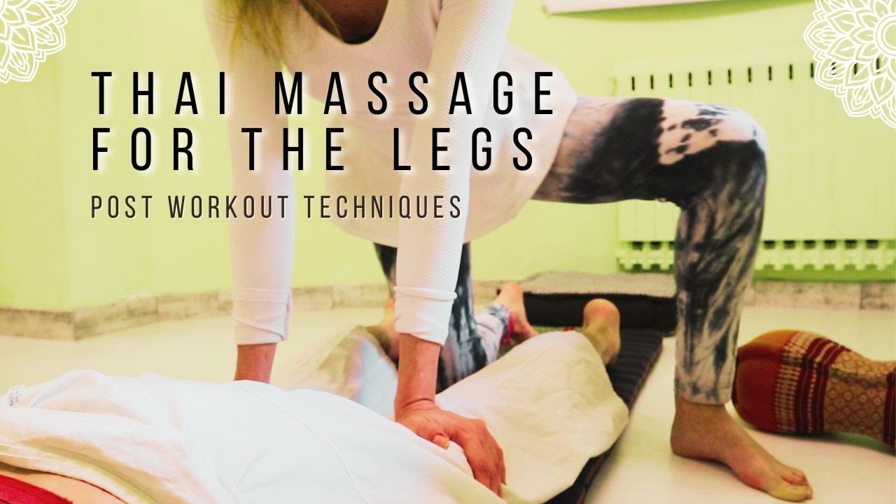 Thai Massage for the legs | Post workout techniques