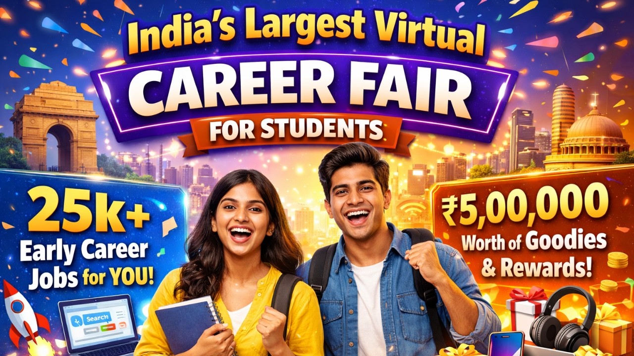 India’s Largest Virtual Career Fair for Students | 25K+ Jobs & ₹5 Lakh Rewards | Apply Now !!