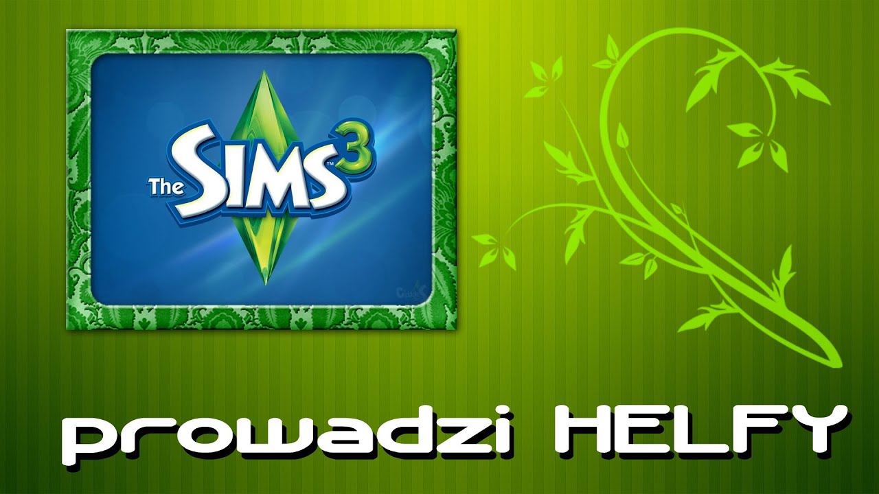 Simsiaki z Helfy #1 Budujemy człeka