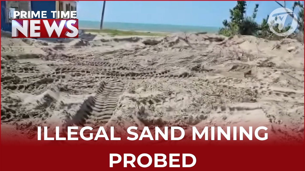 Illegal Sand Mining Under Investigation | TVJ News