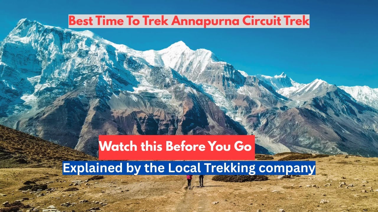 Best Time for Annapurna Circuit Trek | Month-by-Month Guide (2026)