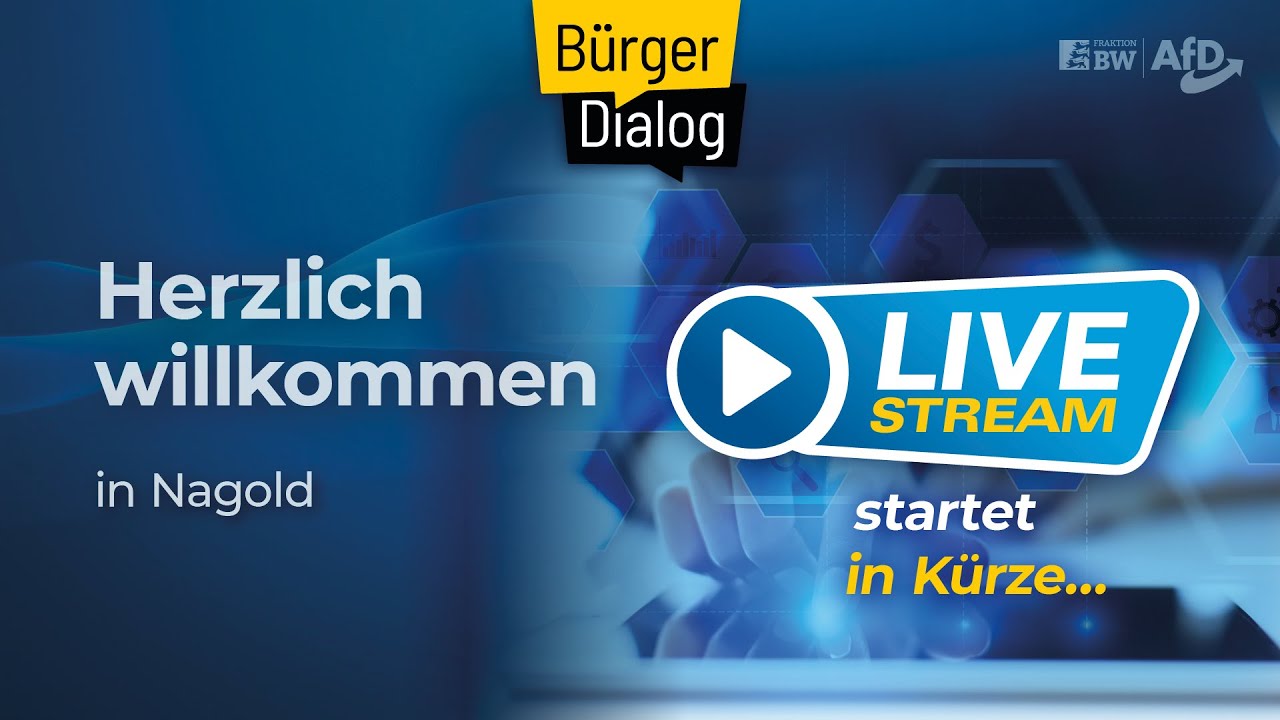 LIVESTREAM: B&uuml;rgerDialog Ihrer AfD-Landtagsfraktion in Nagold