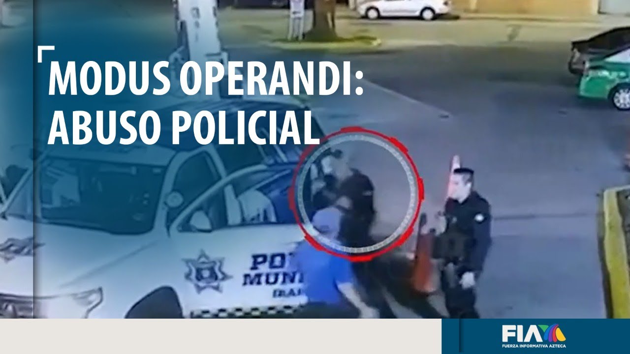 #ModusOperandi: Abuso policial en México, una realidad cada vez más frecuente