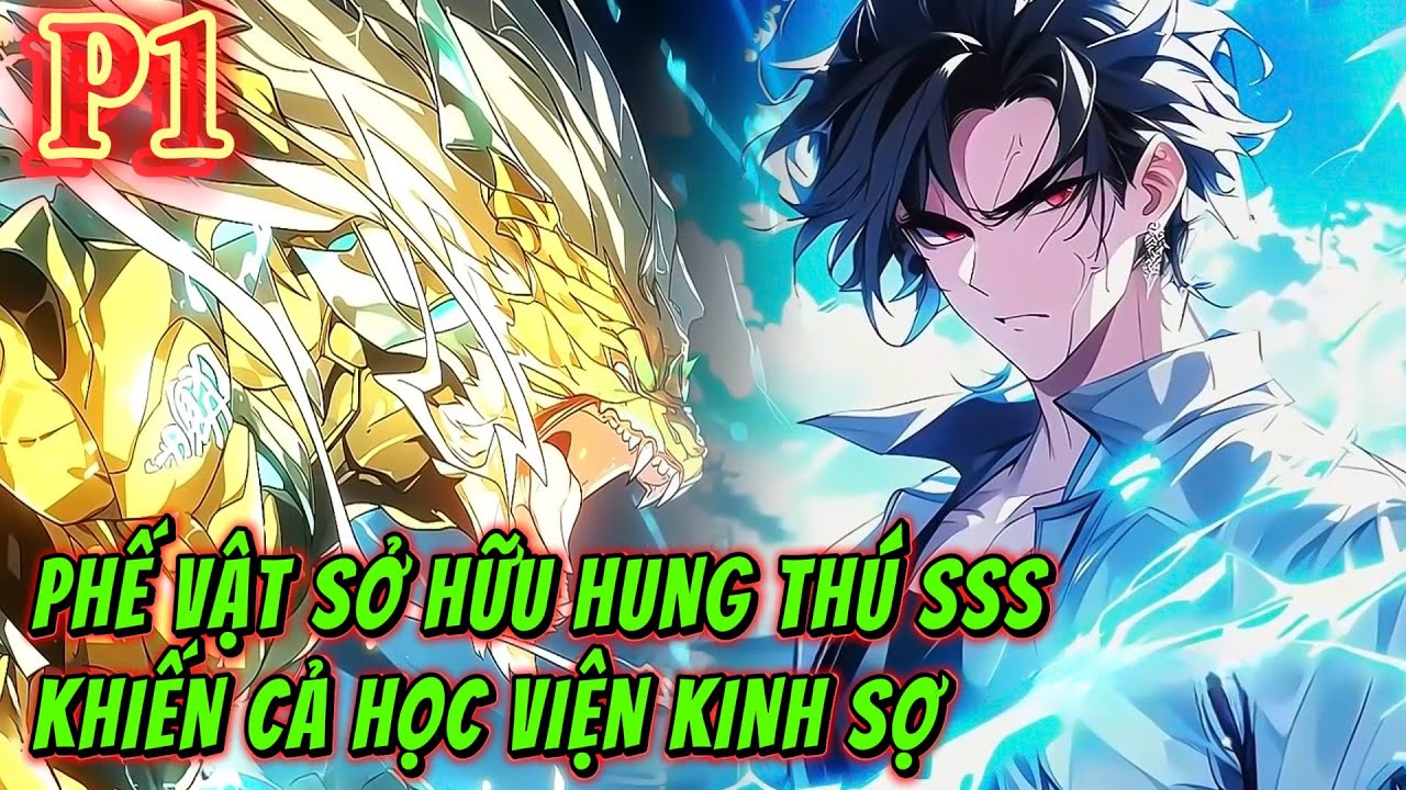 Phế Vật Che Giấu Sức Mạnh SỞ HỮ SSS, Khiến Cả Học Viện Sợ Xanh Mặt | P1