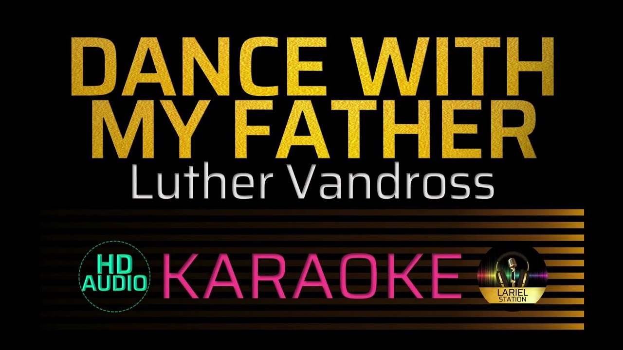 LUTHER VANDROSS - DANCE WITH MY FATHER (Slower Version) | KARAOKE - Lower Key