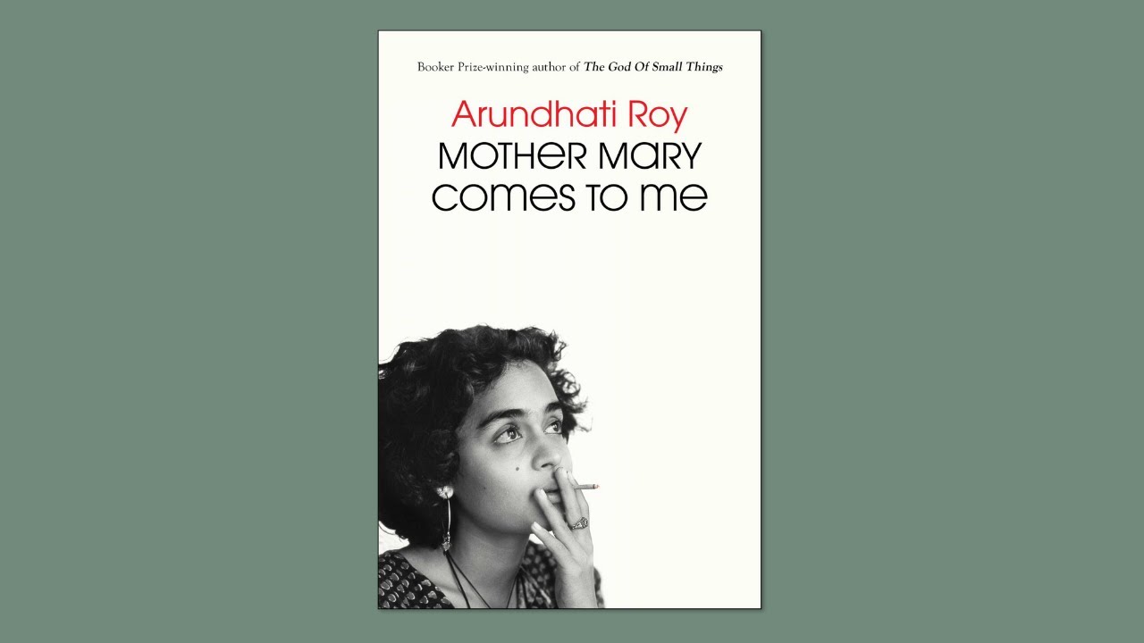 MOTHER MARY COMES TO ME by Arundhati Roy  | Summary & Ending Explained