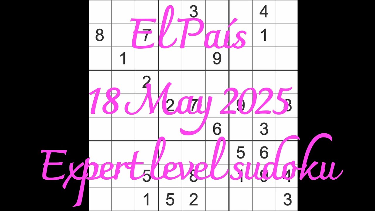 Sudoku solution – El País 18 May 2025 Expert level
